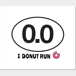 I Donut Run Posters and Art